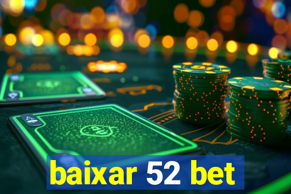 baixar 52 bet